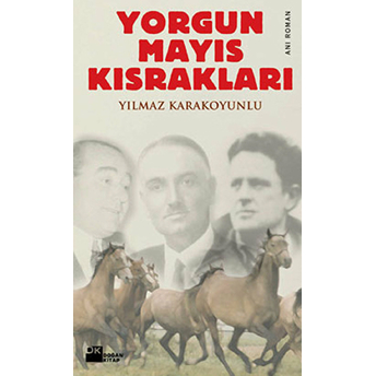 Yorgun Mayıs Kısrakları Yılmaz Karakoyunlu