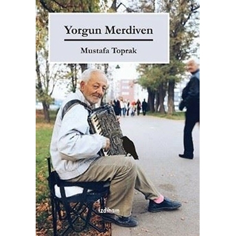 Yorgun Merdiven Mustafa Toprak