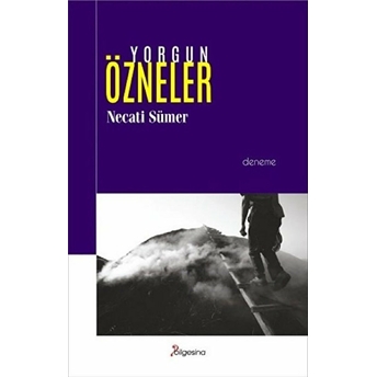 Yorgun Özneler - Necati Sümer