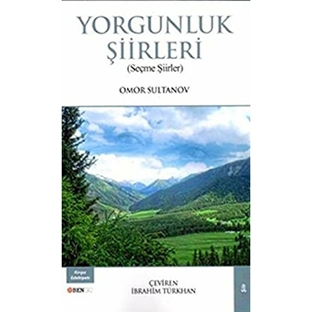 Yorgunluk Şiirleri Omor Sultanov