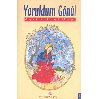 Yoruldum Gönül