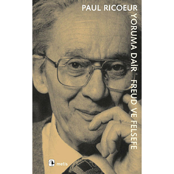 Yoruma Dair Freud Ve Felsefe Paul Ricoeur