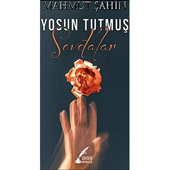 Yosun Tutmuş Sevdalar Mahmut Şahin