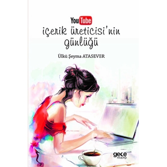 Youtube Içerik Üreticisi’nin Günlüğü