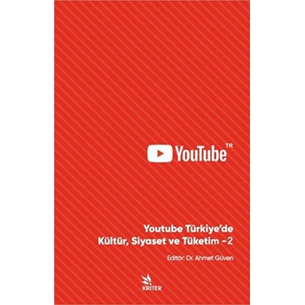 Youtube Türkiye'de Kültür Siyaset Ve Tüketim 2 Doç. Dr. Ahmet Güven