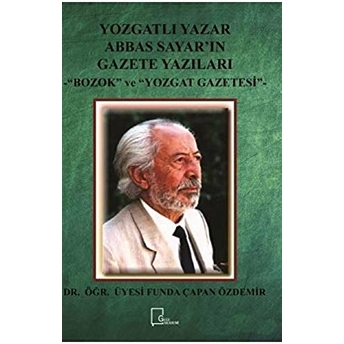 Yozgatlı Yazar Abbas Sayar’ın Gazete Yazıları