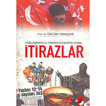 Yozlaşmaya Ve Yabancılaşmaya Karşı Itirazlar Özcan Yeniçeri