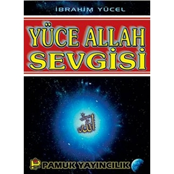 Yüce Allah Sevgisi (Sohbet-11)-Ibrahim Yücel