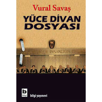 Yüce Divan Dosyası Vural Savaş