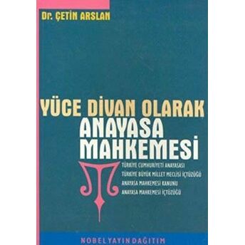 Yüce Divan Olarak Anayasa Mahkemesi Çetin Arslan