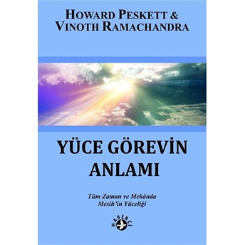 Yüce Görevin Anlamı Howard Peskett