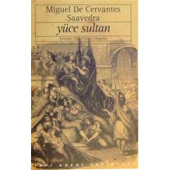 Yüce Sultan Miguel De Cervantes Saavedra