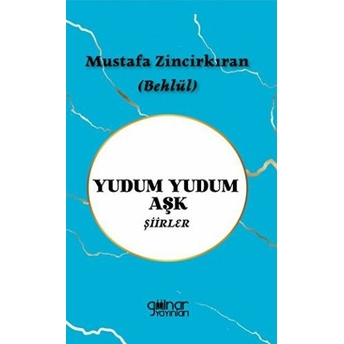 Yudum Yudum Aşk Mustafa Zincirkıran