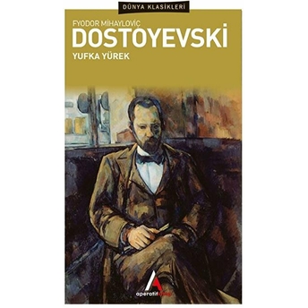 Yufka Yürek Fyodor Dostoyevski
