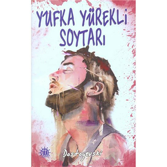 Yufka Yürekli Soytarı Fyodor Mihayloviç Dostoyevski