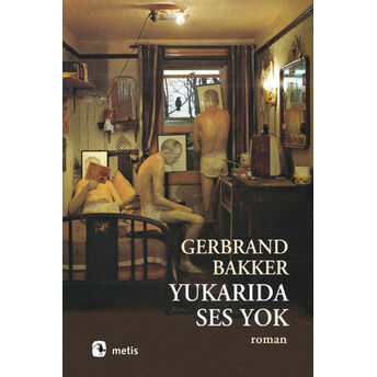 Yukarıda Ses Yok Gerbrand Bakker