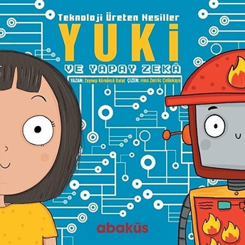 Yuki Ve Yapay Zeka - Teknoloji Üreten Nesiller Zeynep Kömürcü