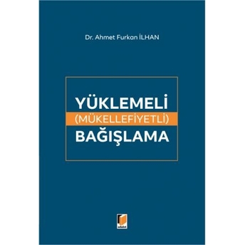 Yüklemeli (Mükellefiyetli) Bağışlama Ahmet Furkan Ilhan