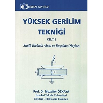 Yüksek Gerilim Tekniği Cilt: 1 Muzaffer Özkaya