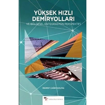 Yüksek Hızlı Demiryolları Ve Bölgesel Entegrasyon Perspektifi