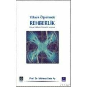 Yüksek Öğretimde Rehberlik; Ilahiyat Fakülteleri Üzerine Bir Araştırmailahiyat Fakülteleri Üzerine Bir Araştırma Mehmet Emin Ay