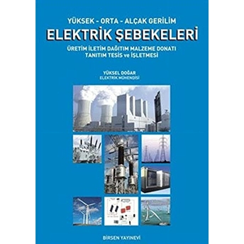 Yüksek-Orta-Alçak Gerilim Elektrik Şebekeleri - Yüksel Doğar