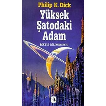 Yüksek Şatodaki Adam Philip K. Dick