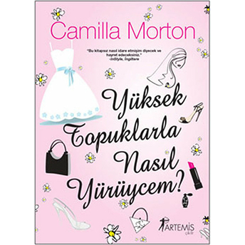 Yüksek Topuklarla Nasıl Yürüycem? Camilla Morton