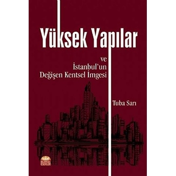 Yüksek Yapılar Ve Istanbul’un Değişen Kentsel Imgesi