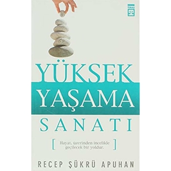 Yüksek Yaşama Sanatı Recep Şükrü Apuhan