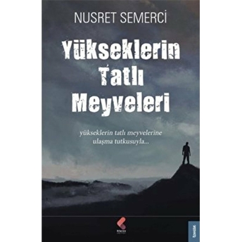 Yükseklerin Tatlı Meyveleri Nusret Semerci