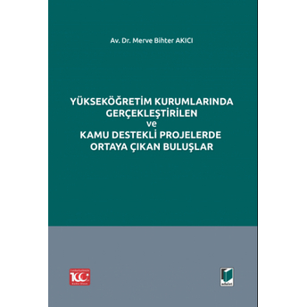 Yükseköğretim Kurumlarında Gerçekleştirilen Ve Kamu Destekli Projelerde Ortaya Çıkan Buluşlar Merve Bihter Akıcı