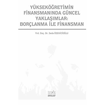 Yükseköğretimin Finansmanında Güncel Yaklaşımlar: Borçlanma Ile Finansman