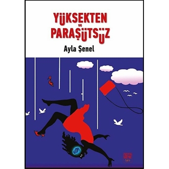 Yüksekten Ve Paraşütsüz Ayla Şenel