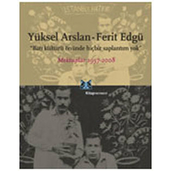 Yüksel Arslan - Ferit Edgü Mektuplar 1957-2008 Yüksel Arslan