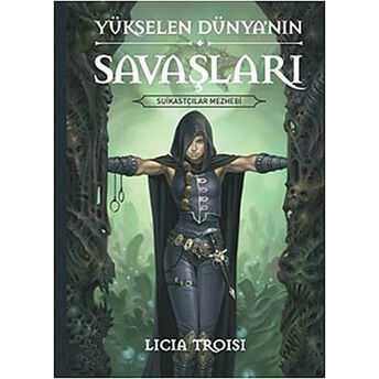 Yükselen Dünya’nın Savaşları 1: Suikastçılar Mezhebi Licia Troisi