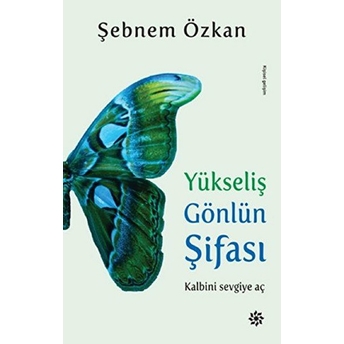 Yükseliş Gönlün Şifası Şebnem Özkan