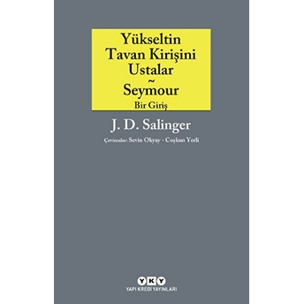 Yükseltin Tavan Kirişini Ustalar Jerome David Salinger