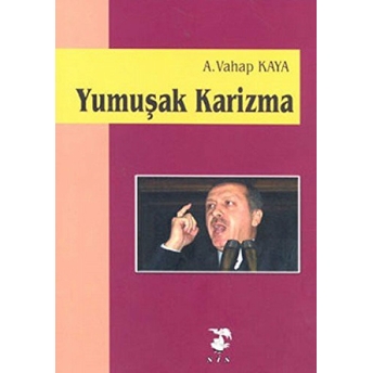 Yumuşak Karizma A. Vahap Kaya