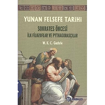 Yunan Felsefe Tarihi 1 W. K. C. Guthrie