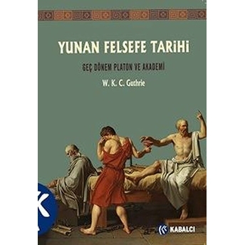 Yunan Felsefe Tarihi 5. Cilt W. K. C. Guthrie