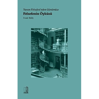 Yunan Felsefesi'nden Günümüze Felsefenin Öyküsü - Frank Thilly