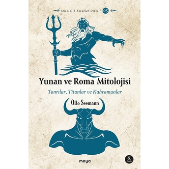 Yunan Ve Roma Mitolojisi - Tanrılar, Titanlar Ve Kahramanlar Otto Seemann