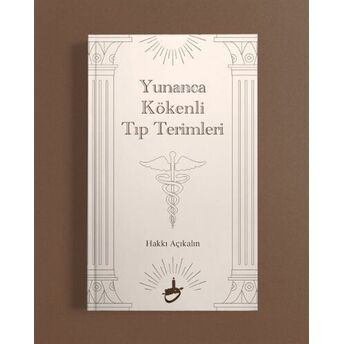 Yunanca Kökenli Tıp Terimleri Hakkı Açıkalın