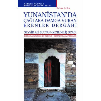 Yunanistan’da Çağlara Damga Vuran Erenler Dergâhi Ayhan Aydın