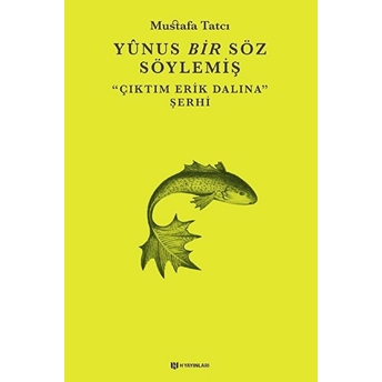 Yunus Bir Söz Söylemiş Mustafa Tatçı