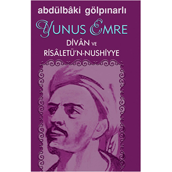 Yunus Emre Divan Ve Risaletü'n Nushiyye Abdülbaki Gölpınarlı