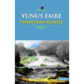 Yunus Emre Divanı’ndan Seçmeler (Liseler Için) Mustafa Uslu