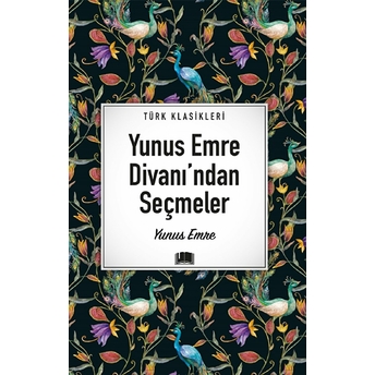 Yunus Emre Divanı’ndan Seçmeler Yunus Emre