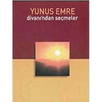 Yunus Emre Divanı'ndan Seçmeler-Kolektif